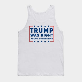 Trump Was Right About Everything Tank Top